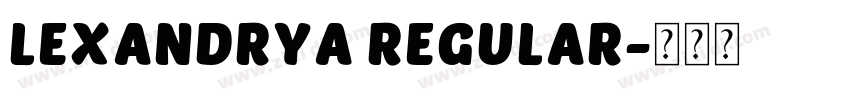 Lexandrya Regular字体转换